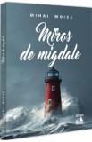 Miros de migdale - Mihai Moise