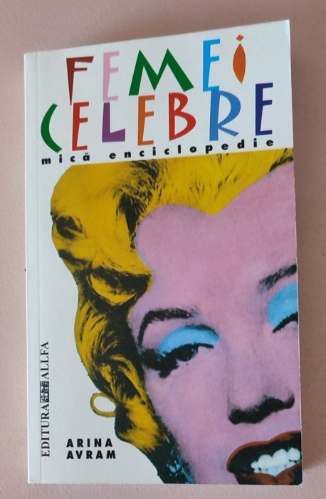 FEMEI CELEBRE, MICA ENCICLOPEDIE/ARINA AVRAM