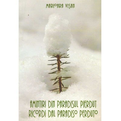 Marioara Visan - Amintiri din paradisul pierdut. Ricordi dal foto