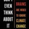 Don&#039;t Even Think about It: Why Our Brains Are Wired to Ignore Climate Change
