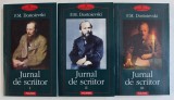 JURNAL DE SCRIITOR , VOLUMELE I - III de F. M. DOSTOIEVSKI , 2006