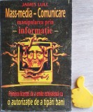 Mass-media, comunicare, cultura Manipularea prin informatie James Lull