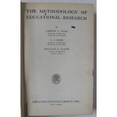 THE METHODOLOGY OF EDUCATIONAL RESEARCH by CARTER V. GOOD ...DOUGLAS E. SCATES , 1941