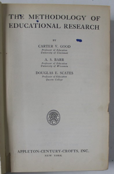 THE METHODOLOGY OF EDUCATIONAL RESEARCH by CARTER V. GOOD ...DOUGLAS E. SCATES , 1941
