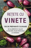 Carte Retete cu Vinete: 100 Preparate Culinar - Aperitive, Salate, Feluri Principale, Conserve