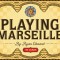 Playing Marseille
