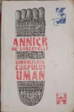 Simbolismul Corpului Uman - Annick de Souzenelle, Amarcord, Filosofie, Religie, Sociologie, Antropologie, Stiinte Umaniste, Romana, Buna
