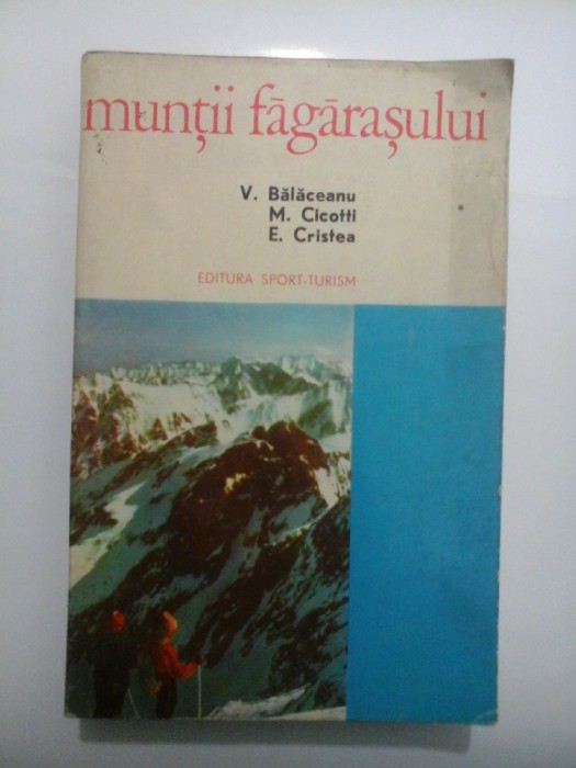 Muntii Fagarasului - V. Balaceanu, M. Cicotti, E. Cristea