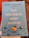 Dale Carnegie &amp; Associates - Cum schimbarea aduce succesul