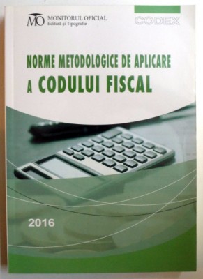 NORME METODOLOGICE DE APLICARE A CODULUI FISCAL , IANUARIE 2016 foto