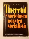 Ovidiu Bădina - Tineretul și societatea noastră socialistă