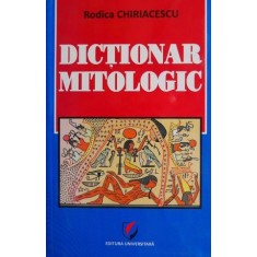 Dictionar mitologic - Rodica Chiriacescu