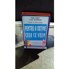 CUM SA DISCUTAM PENTRU A OBTINE CEEA CE VREM - SAM DEEP
