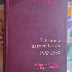 Literatura in totalitarism 1957 1958 - Ana Selejan