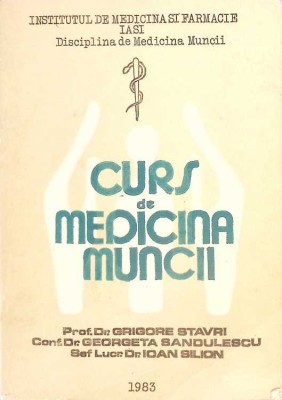 CURS DE MEDICINA MUNCII PENTRU STUDENTII FACULTATIIL DE MEDICINA GENERALA-GRIGORE STAVRI, GEORGETA SANDULES-265436 foto