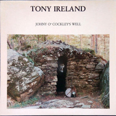 VINIL Tony Ireland ‎– Johny O' Cockleys Well (VG+)