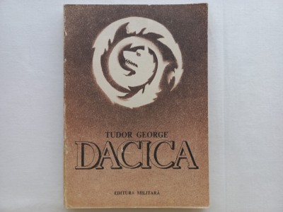 TUDOR GEORGE - DACICA. EPOPEE NATIONALA IN SONETE foto