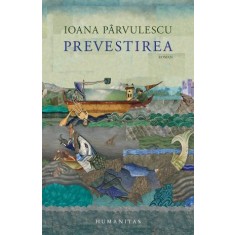 Prevestirea - Ioana Parvulescu