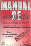 Manual Ortografie Clasele II-V Victoria Padureanu Editura Magister 1995