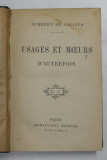 USAGE ET MOEURS D &#039;AUTREFOIS par HUMBERT DE GALLIER , 1912, MICI PETE PE PAGINA DE TITLU *