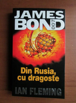 Ian Fleming - Din Rusia, cu dragoste (seria James Bond) foto