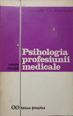 PSIHOLOGIA PROFESIUNII MEDICALE-V. SAHLEANU, A. ATHANASIU-224633 foto