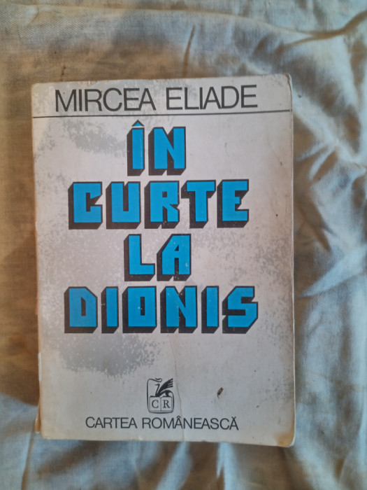 In curte la Dionis-Mircea Eliade