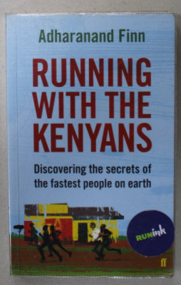 RUNNING WITH THE KENYANS by ADHARANAND FINN , DISCOVERING THE SECRETS OF THE FASTEST PEOPLE ON EARTH , 2012 foto