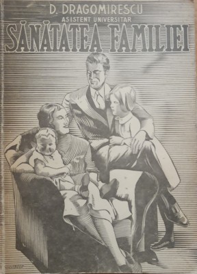 SANATATEA FAMILIEI - DUMITRU DRAGOMIRESCU, 1943 foto