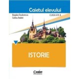 Istorie. Caietul elevului. Clasa a IV-a/Bogdan Teodorescu, Corina Andrei