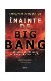 &Icirc;nainte de Big Bang - Paperback brosat - Laura Mersini-Houghton - Trei