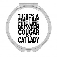 Linie fina intre Cougar ?i Cat Lady : Cadou Oglinda compacta : Femeie Gluma Amuzanta foto