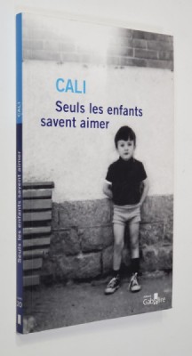 SEULS LES ENFANTS SAVENT AIMER - roman par CALI , 2019 foto