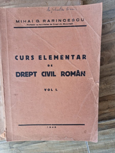 Mihai G. Rarincescu - Curs Elementar de Drept Civil Roman Vol I