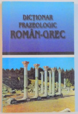 DICTIONAR FRAZEOLOGIC ROMAN - GREC de ANGHELOS DIMITRAKIS , GYORGYOS PAPPAS foto