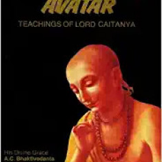 The Golden Avatar - Teachings of Lord Caitanya