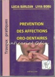 Prevention Afectiuni Oro-Dentare - Lucia Barlean, Livia Bobu - Medicina Dentara, Stomatologie - Editura PIM Iasi 2012