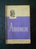 Arhimede - S.I. Luria, Editura Stiintifica 1958, Biografie, 299 pagini