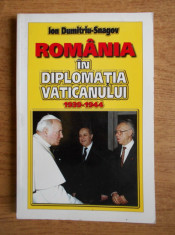 ROMANIA IN DIPLOMATIA VATICANULUI 1939-1944 - ION DUMITRIU SNAGOV foto