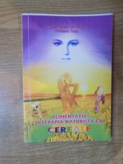 ALIMENTATIA SI TERAPIA NATURISTA CU CEREALE de GREGORIAN BIVOLARU foto