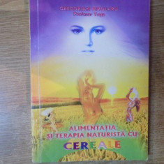 ALIMENTATIA SI TERAPIA NATURISTA CU CEREALE de GREGORIAN BIVOLARU