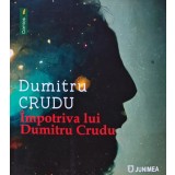 Impotriva lui Dumitru Crudu - 2023 - Dumitru Crudu (AN213)