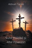 Sunt Invizibil &amp;#537;i Alte Povestiri