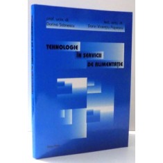 TEHNOLOGIE IN SERVICII DE ALIMENTATIE de DORINA STANESCU SI DORIN VICENTIU POPESCU , 2004