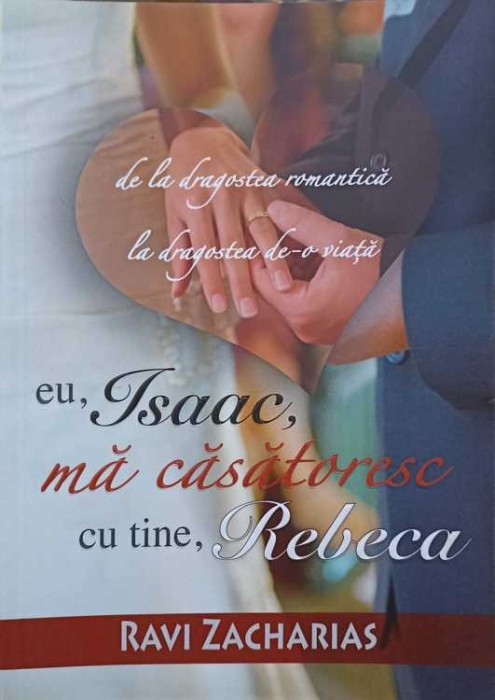 EU, ISAAC, MA CASATORESC CU TINE, REBECA-RAVI ZACHARIAS-246955