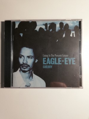 Eagle &amp;ndash; Eye Cherry &amp;ndash; Living In The Present&amp;hellip;(2000/Polydor/RFG) - CD/Nou-sigilat foto