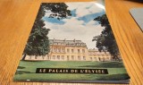 LE PALAIS DE L`ELYSEE - Georges Poisson - La Revue Francaise, Paris, 1966, 16 p.; lb. franceza