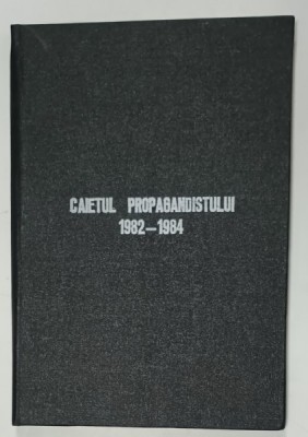 CAIETUL PROPAGANDISTULUI 1982 -1984 foto