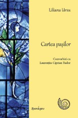 Cartea pasilor Hardcover Liliana Ursu, Laurențiu-Ciprian Tudor - carte beletristica Spandugino
