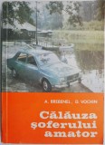 Calauza Soferului Amator - A. Brebenel, D. Vochin - Carte Tehnica Auto